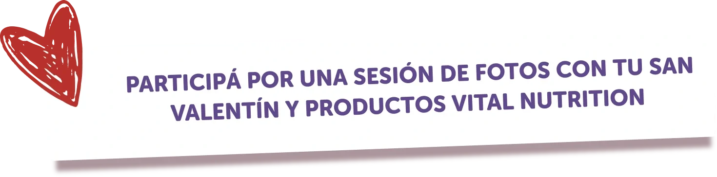 Participá por una sesión de fotos con tu San Valentín y productos Vital Nutrition
